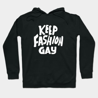 keep fashion gay Hoodie